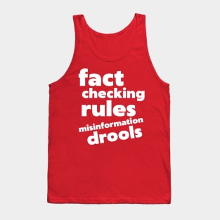 Fact Checking Rules, Misinformation Drools Tank Top